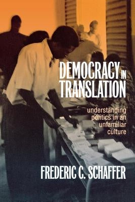 Democracy in Translation by Schaffer, Frederic Charles