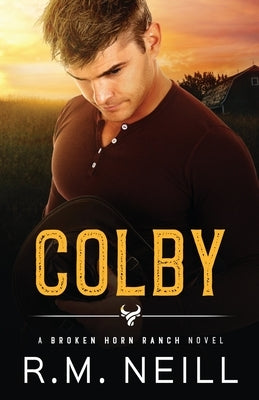 Colby: MM Stepbothers Second Chance Romance by Neill, Rm