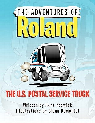 Roland the U.S. Postal Service Truck by Padwick, Herb