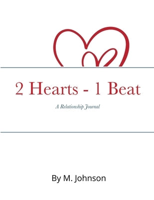 2 Hearts - 1 Beat: The relationship Journal by Johnson, Maretta