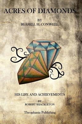 Acres of Diamonds by Conwell, Russell H.