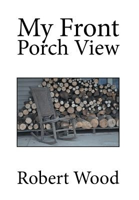 My Front Porch View by Wood, Robert