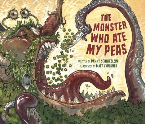 The Monster Who Ate My Peas by Schnitzlein, Danny