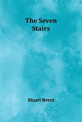 The seven stairs by Brent, Stuart