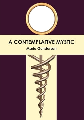 A Contemplative Mystic by Gundersen, Marie