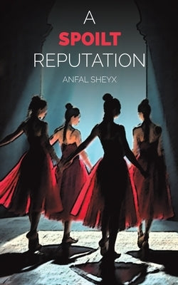 A Spoilt Reputation by Sheyx, Anfal