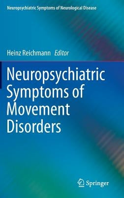 Neuropsychiatric Symptoms of Movement Disorders by Reichmann, Heinz