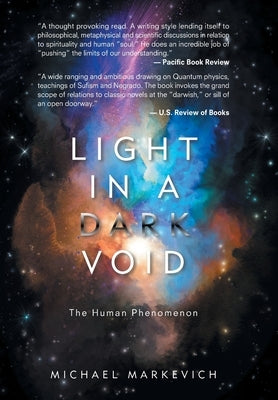 Light in a Dark Void: The Human Phenomenon by Markevich, Michael