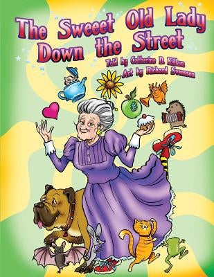 The Sweeet Old Lady Down the Street by Svensson, Richard