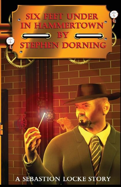 Six Feet Under In Hammertown: A Sebastion Locke Story by Dorning, Stephen