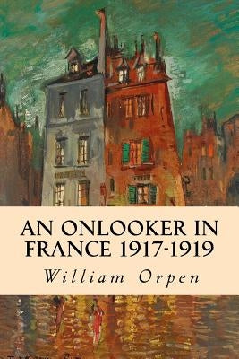 An Onlooker in France 1917-1919 by Orpen, William