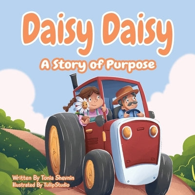 Daisy Daisy: A Story of Purpose by Studio, Tullip