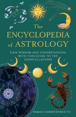 The Encyclopedia of Astrology by Fu, Sarah Christensen