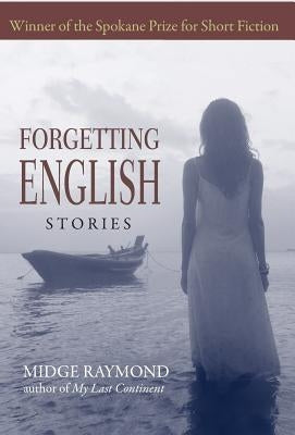 Forgetting English: Stories by Raymond, Midge
