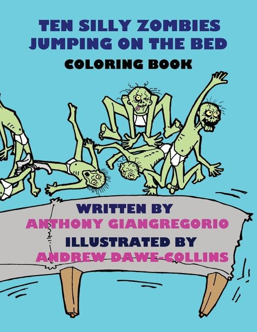 Ten Silly Zombies Jumping on the Bed Coloring Book by Giangregorio, Anthony