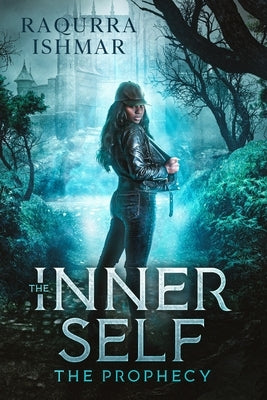 The Inner Self: The Prophecy by Ishmar, Raqurra