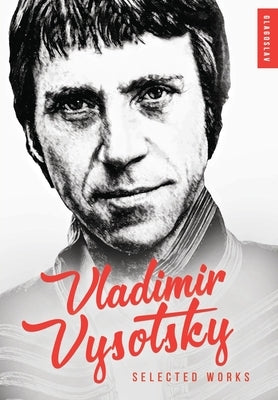 Vladimir Vysotsky: Selected Works by Vysotsky, Vladimir