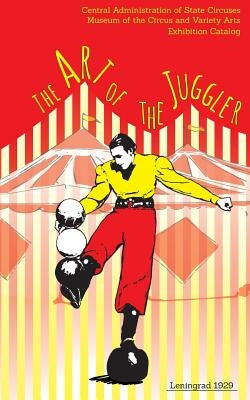 The Art of the Juggler: Exhibition Catalogue by Duinker, Niels
