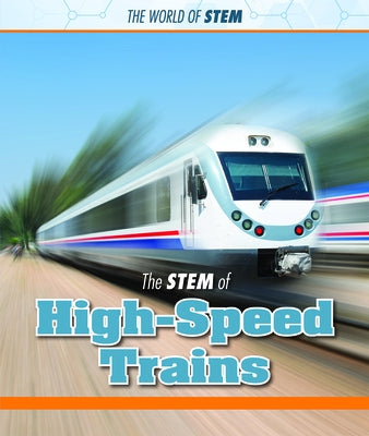 The Stem of High-Speed Trains by Miller, Derek