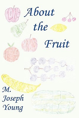 About the Fruit by Young, M. Joseph
