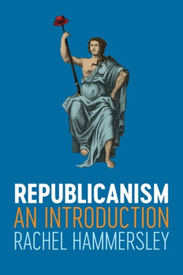 Republicanism: An Introduction by Hammersley, Rachel