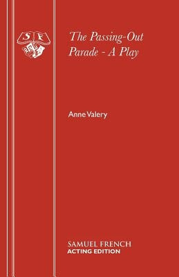 The Passing-Out Parade - A Play by Valery, Anne