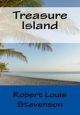 Treasure Island by Stevenson, Robert Louis