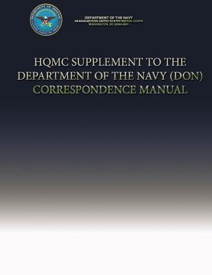 HQMC Supplement to the Department of the Navy (DON) Correspondence Manual by Navy, Department Of the