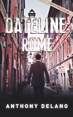 Dateline: Rome by Delano, Anthony