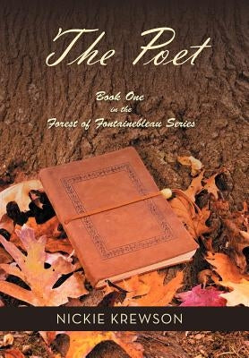 The Poet: Book One in the Forest of Fontainebleau Series by Krewson, Nickie