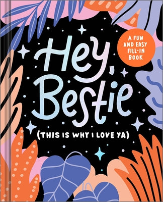 Hey Bestie (This Is Why I Love Ya) by McQueen, Danielle Leduc
