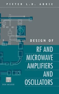 Design of RF and Microwave Amplifiers and Oscillators by Abrie, Pieter L. D.