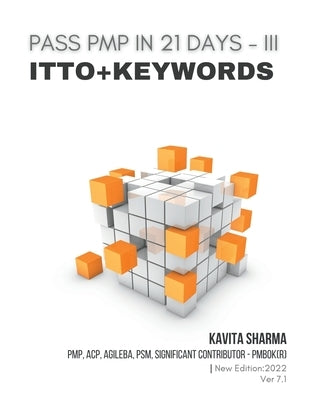 Pass Pmp in 21 Days III - Itto + Keywords by Sharma, Kavita
