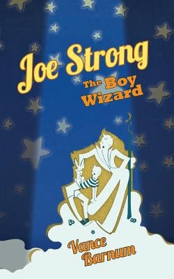 Joe Strong, the Boy Wizard by Barnum, Vance