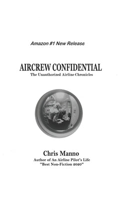 Aircrew Confidential: The Unauthorized Airline Chronicles by Manno, Chris