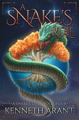 A Snake's Rule by Arant, Kenneth