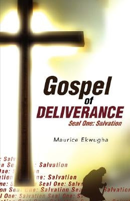 Gospel of Deliverance by Ekwugha, Maurice