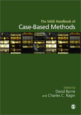 The SAGE Handbook of Case-Based Methods by Byrne, David