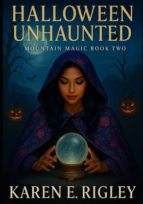 Halloween Unhaunted by Rigley, Karen E.