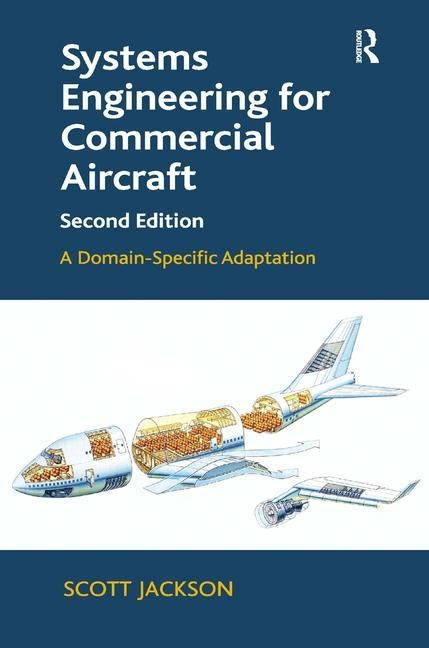 Systems Engineering for Commercial Aircraft: A Domain-Specific Adaptation by Jackson, Scott