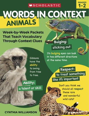 Words in Context: Animals: Week-By-Week Packets That Teach Vocabulary Through Context Clues by Williamson, Cynthia