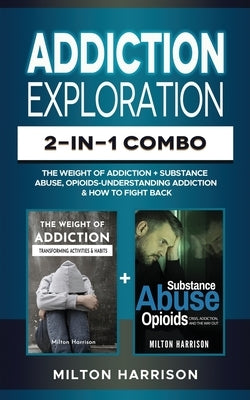 Addiction Exploration 2-in-1 Combo by Harrison, Milton