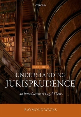 Understanding Jurisprudence 6th Edition by Wacks