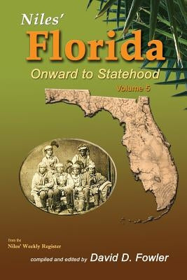 Niles' Florida: Onward to Statehood by Fowler, David D.