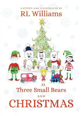 Three Small Bears and Christmas by Williams, R. L.