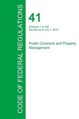Code of Federal Regulations Title 41, Volume 1, July 1, 2015 by Office of the Federal Register