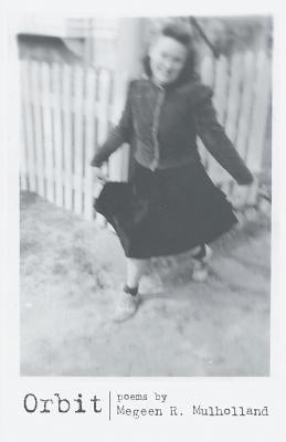 Orbit by Mulholland, Megeen