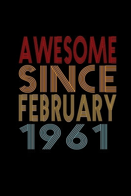 Awesome Since February 1961: Birthday Gift for 59 Year Old Men and Women by Journalz, Awesome