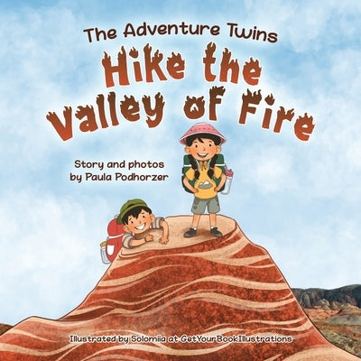 The Adventure Twins Hike the Valley of Fire by Podhorzer, Paula