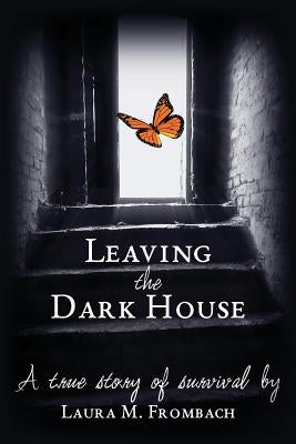 Leaving the Dark House by Frombach, Laura